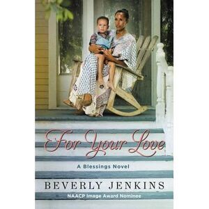 For Your Love: A Blessings Novel -- Beverly Jenkins